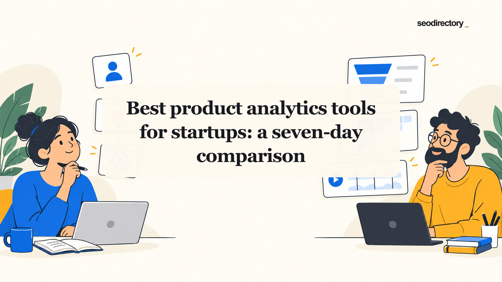Best product analytics tools for startups: a seven-day comparison