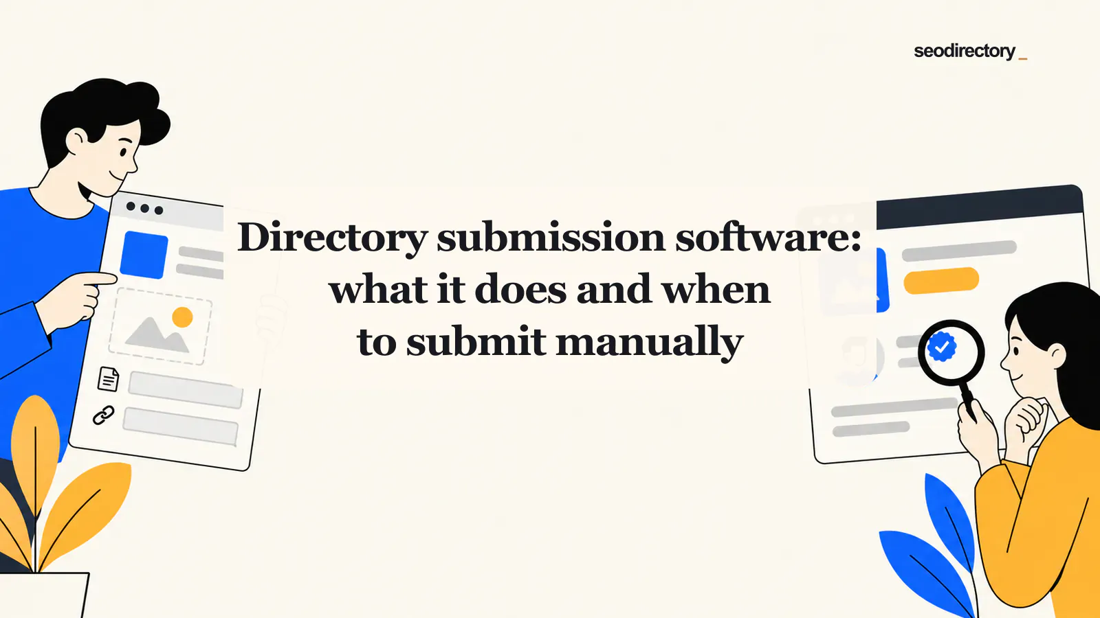 Directory submission software: what it does and when to submit manually