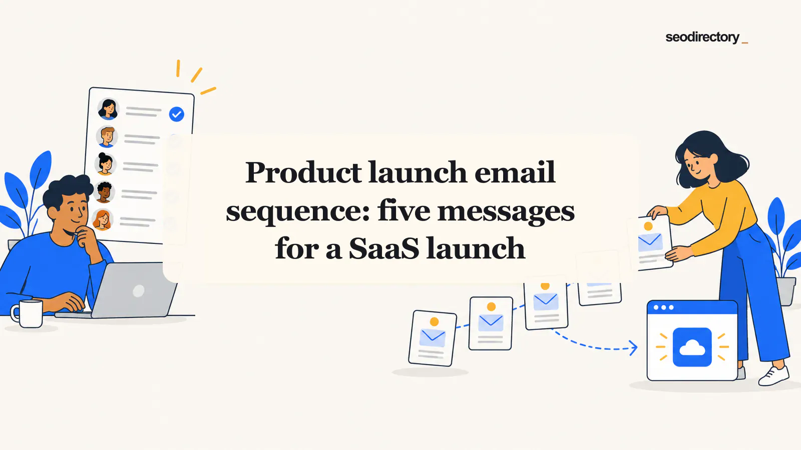 Product launch email sequence: five messages for a SaaS launch — SEO Directory guide