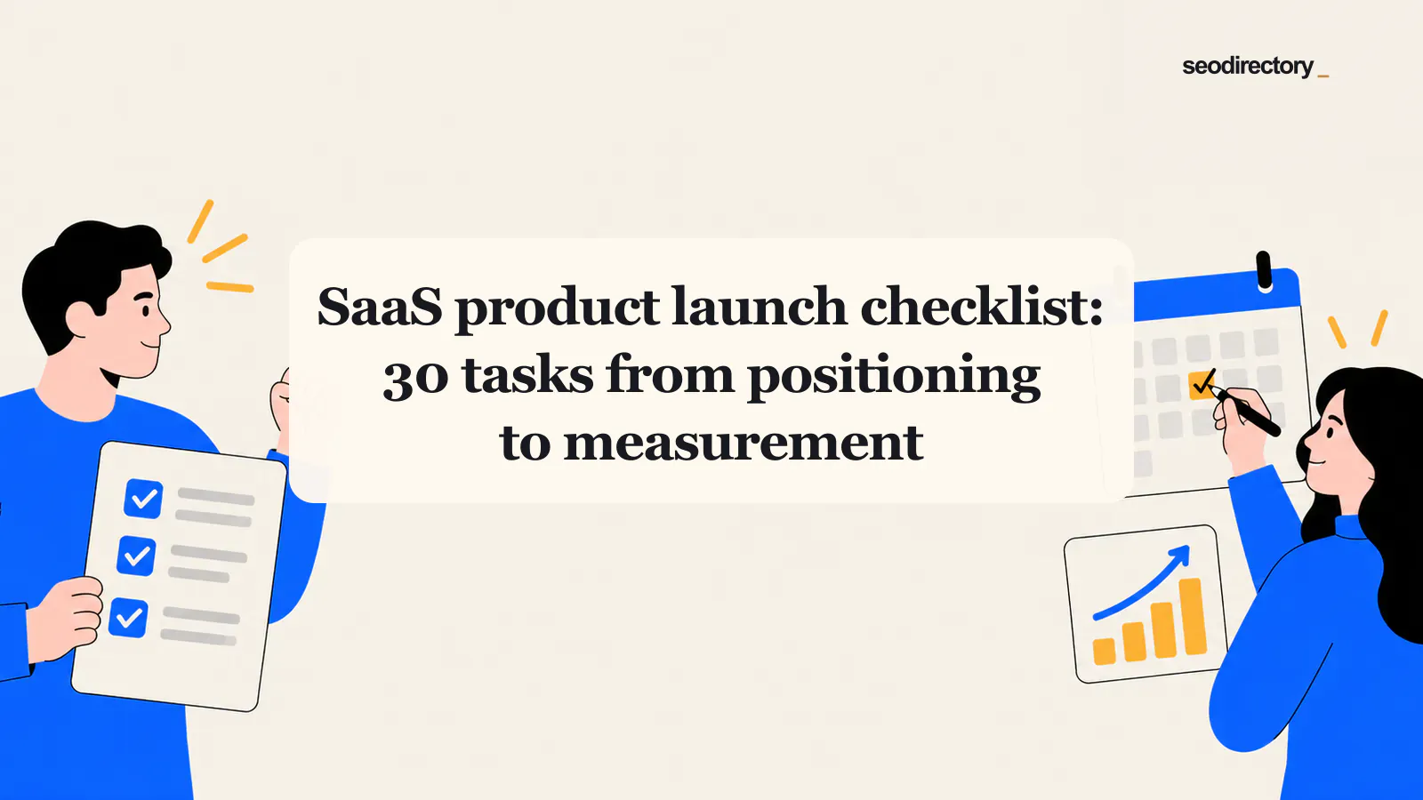 SaaS product launch checklist: 30 tasks from positioning to measurement — SEO Directory guide